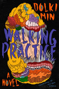 Walking Practice: A Novel by Dolki Min