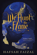 We Hunt the Flame Novel by Hafsah Faizal
