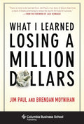 What I Learned Losing a Million Dollars Book by Brendan Moynihan and Jim Paul