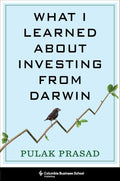 What I Learned About Investing from Darwin Book by Pulak Prasad