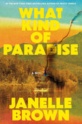 What Kind of Paradise: A Novel by Janelle Brown