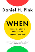 When: The Scientific Secrets of Perfect Timing Book by Daniel H. Pink
