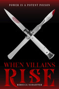 When Villains Rise by Rebecca Schaeffer