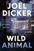Wild Animal: A Novel by Joël Dicker