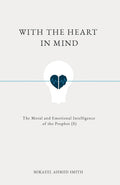 With The Heart In Mind Book by Mikaeel Ahmed Smith