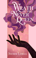 Wrath of the Never Queen Book by Storm Lomax