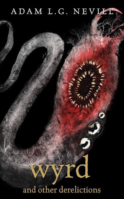 Wyrd and Other Derelictions Book by Adam Nevill
