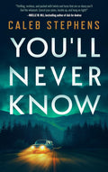 You'll Never Know Book by Caleb N. Stephens
