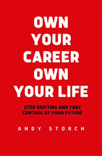 Own Your Career Own Your Life by Andy Storch