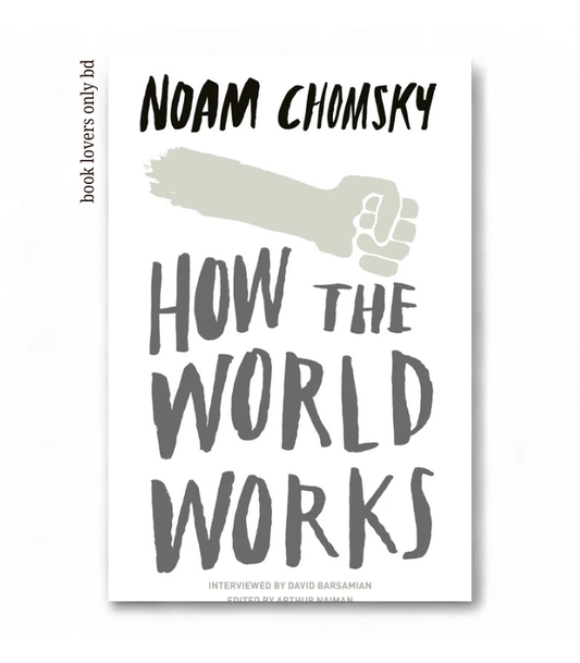 How The World Works Noam Chomsky