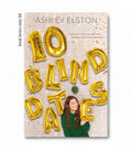 10 Blind Dates Book by Ashley Elston