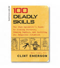 100 Deadly Skills: The SEAL Operative's Guide to Eluding Pursuers, Evading Capture, and Surviving Any Dangerous Situation by Clint Emerson