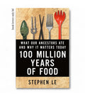 100 Million Years of Food – What Our Ancestors Ate and Why It Matters Today