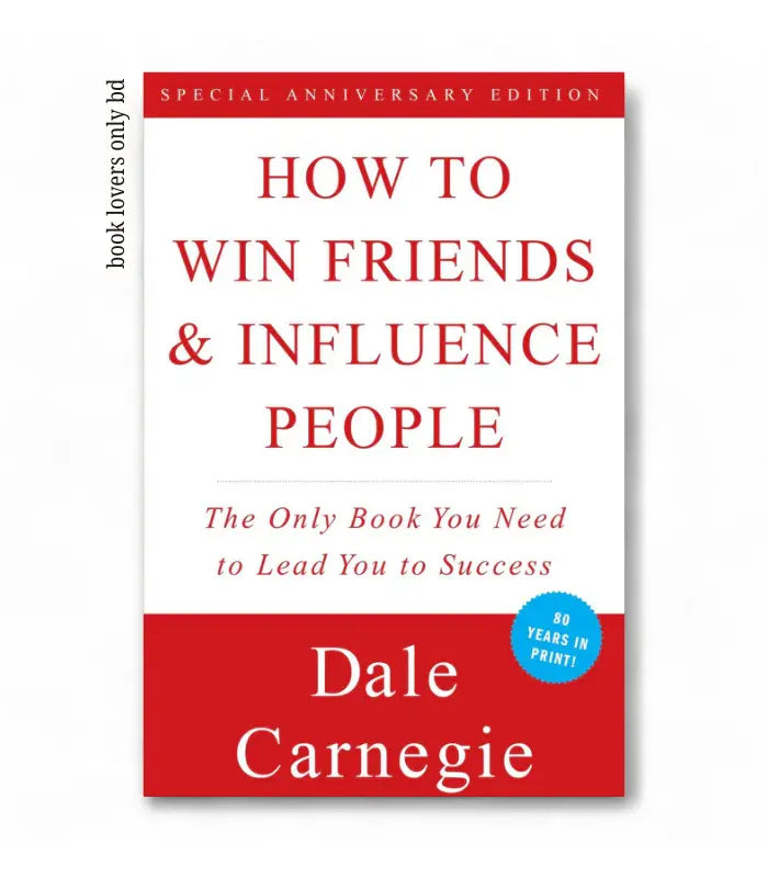 How to Win Friends & Influence People by Dale Carnegie