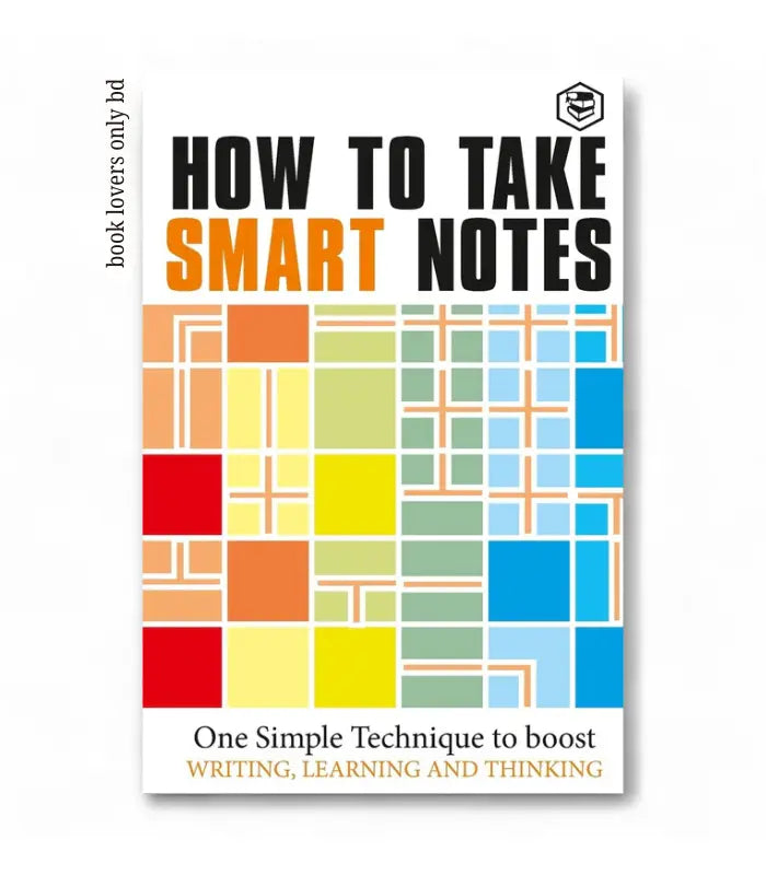 How to Take Smart Notes: One Simple Technique to Boost Writing, Learning and Thinking Book by Sönke Ahrens
