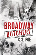 Broadway Butchery Book by C.S. Poe