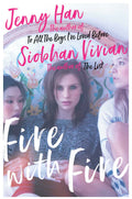 Fire with Fire by Jenny Han and Siobhan Vivian