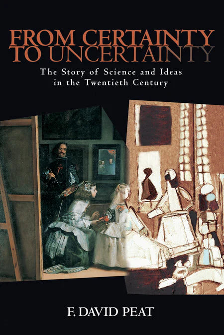 From Certainty to Uncertainty by F. David Peat