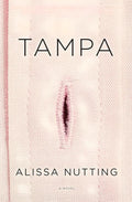 Tampa by Alissa Nutting