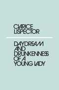 Daydream and Drunkenness of a Young Lady Book by Clarice Lispector