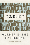 Murder in the Cathedral Play by T. S. Eliot