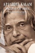 Wings of Fire: An Autobiography by Abdul A.P.J. Kalam, Arun Tiwari