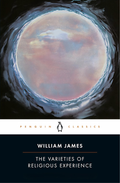 The Varieties of Religious Experience: A Study in Human Nature by William James