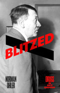 Blitzed: Drugs in Nazi Germany by Norman Ohler