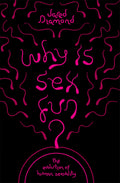 Why Is sex Fun? by Jared Diamond
