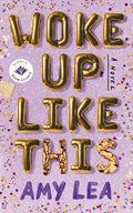 Woke Up Like This: A Novel Book by Amy Lea