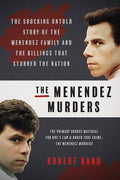 The Menendez Murders: The Shocking Untold Story of the Menendez Family and the Killings that Stunned the Nation
Book by Robert Rand