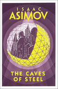 The Caves of Steel Novel by Isaac Asimov