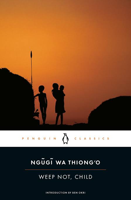 Weep Not, Child Novel by Ng?g? wa Thiong'o