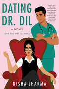 Dating Dr. Dil: A Novel Book by Nisha Sharma