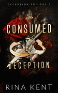 Consumed by Deception Book by Rina Kent