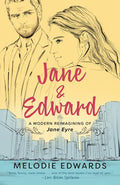 Jane & Edward: A Modern Reimagining of Jane Eyre Book by Melodie Edwards