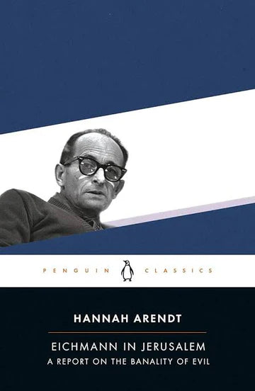Eichmann in Jerusalem: A Report on the Banality of Evil Book by Hannah Arendt