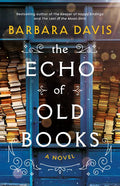 The Echo of Old Books: A Novel Book by Barbara Davis