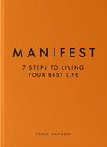 Manifest: 7 Steps to Living Your Best Life Book by Roxie Nafousi