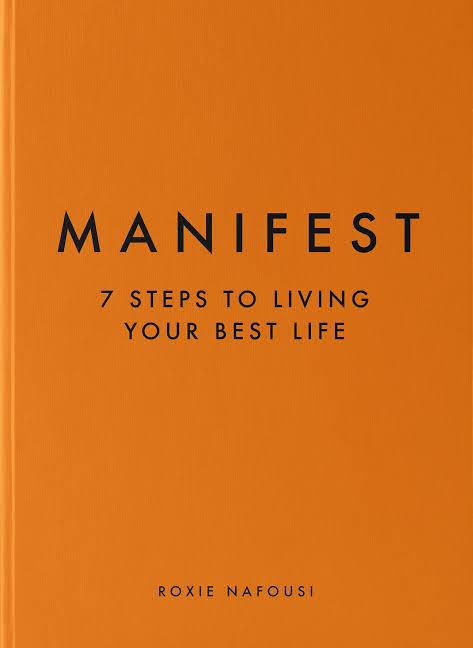 Manifest: 7 Steps to Living Your Best Life Book by Roxie Nafousi