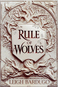 Rule of Wolves Novel by Leigh Bardugo
