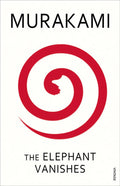 The Elephant Vanishes Book by Haruki Murakami