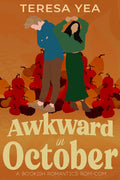 Awkward in October: Bookish Romantics Book 1 by Teresa Yea