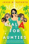 Dial A for Aunties Book by Jesse Q. Sutanto