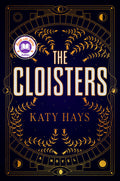 The Cloisters: A Novel Book by Katy Hays