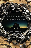 The Library at Mount Char Novel by Scott Hawkins