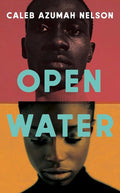 Open Water Novel by Caleb Azumah Nelson