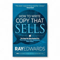 How to Write Copy That Sells by Ray Edwards