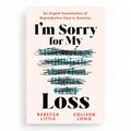 I'm Sorry for My Loss by Rebecca Little