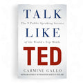 Talk Like TED by Carmine Gallo